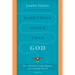 Something Other Than God: How I Passionately Sought Happiness and Accidentally Found It