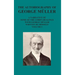The Autobiography of George Muller a Narrative of Some of the Lord's Dealings with George Muller Written by Himself Vol I