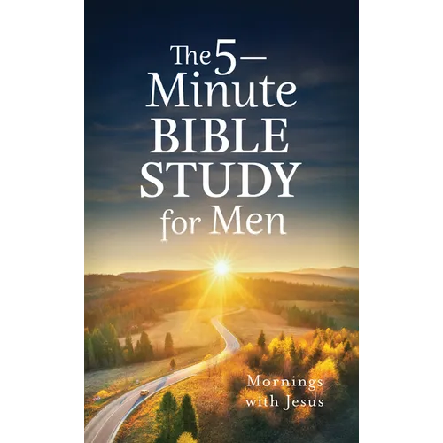 The 5-Minute Bible Study for Men: Mornings with Jesus