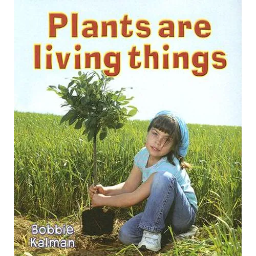 Plants Are Living Things