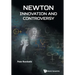 Newton - Innovation and Controversy