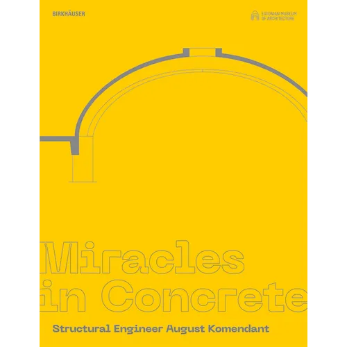 Miracles in Concrete: Structural Engineer August Komendant
