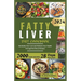 Fatty Liver Diet Cookbook: Revitalize Your Liver and Reclaim Your Health Through Nutritious Recipes