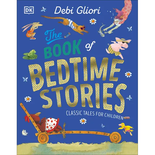 The Book of Bedtime Stories: Classic Tales for Children