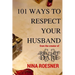 101 Ways to Respect Your Husband: A Respect Dare Journey
