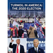 Turmoil in America: The 2020 Election
