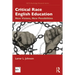 Critical Race English Education: New Visions, New Possibilities