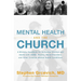The Mental Health and the Church: A Ministry Handbook for Including Children and Adults with Adhd, Anxiety, Mood Disorders, and Other Common Mental He