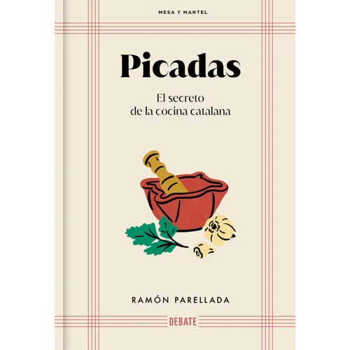 Picadas: El Secreto de la Cocina Catalana / Appetizers: The Secret of Catalan Cuisine