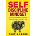 Self Discipline Mindset: Why Self Discipline Is Lacking In Most And How To Unleash It Now