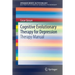 Cognitive Evolutionary Therapy for Depression: Therapy Manual