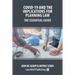 Covid-19 and the Implications for Planning Law - The Essential Guide