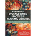 Everyday Evidence-Based Practice in Academic Libraries: Case Studies and Reflections