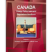 Canada Energy Policy Laws and Regulations Handbook Volume 1 Strategic Information and Basic Laws