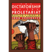 The Dictatorship of the Proletariat: Marxism's Theory of Socialist Democracy