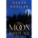 The Moon Had It All