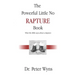 The Powerful Little No Rapture Book: What the Bible Says About a Rapture