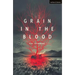 Grain in the Blood