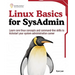 Linux Basics for SysAdmin: Learn core linux concepts and command-line skills to kickstart your system administration career