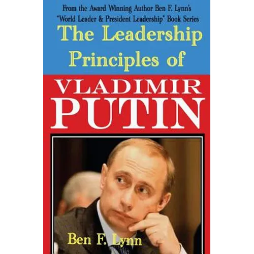 The Leadership Principles of Vladimir Putin