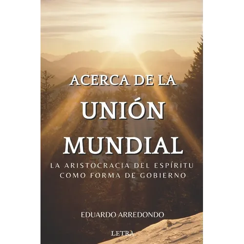 Acerca de la Unión Mundial: La aristocracia del espíritu como forma de gobierno