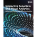 Interactive Reports in SAS(R) Visual Analytics: Advanced Features and Customization