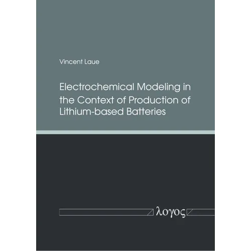Electrochemical Modeling in the Context of Production of Lithium-Based Batteries