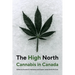 The High North: Cannabis in Canada
