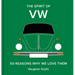 The Spirit of VW: 50 Reasons Why We Love Them