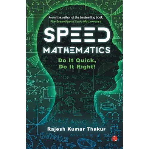 Speed Mathematics: Do It Quick, Do It Right