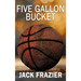 Five Gallon Bucket