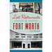 Lost Restaurants of Fort Worth