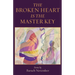 The Broken Heart Is the Master Key: poems