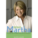 Being Martha: The Inside Story of Martha Stewart and Her Amazing Life