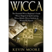 Wicca: The Essential Wicca Beginner's Guide - Wicca Magick & Spell Casting, Wicca Beliefs, Wicca Symbols & Witchcraft Rituals
