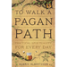 To Walk a Pagan Path: Practical Spirituality for Every Day