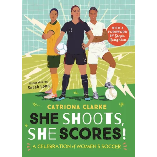 She Shoots, She Scores!: A Celebration of Women's Soccer