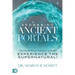 Accessing Ancient Portals: Unlocking the Hebraic Foundations of Faith to Experience the Supernatural!