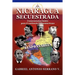 Nicaragua secuestrada