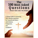 The 100 Most Asked Questions about God and the Bible: A Divine Guide to Answering Life's Hardest Questions for Yourself and Others with Wisdom, Compas