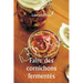 Faire des cornichons fermentés