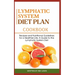 Lymphatic System Diet Plan Cook Book: Recipes and Nutritional Guidelines for a Healthier Life: A Guide to the Lymphatic System Diet
