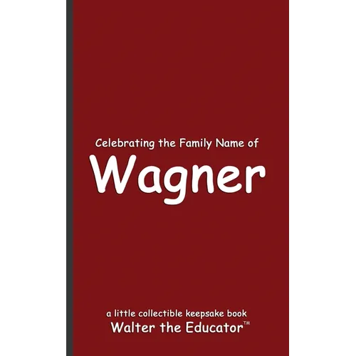 Celebrating the Family Name of Wagner
