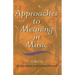 Approaches to Meaning in Music