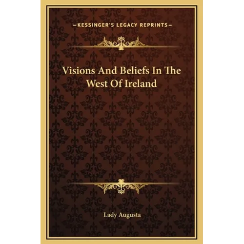 Visions And Beliefs In The West Of Ireland