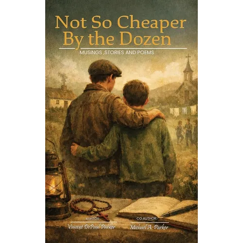 Not So Cheaper by the Dozen: Musings, Stories, and Poems