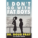 I Don't Go with Fat Boys: Weight Loss for People Who Love to Eat