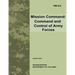Mission Command: Command and Control of Army Forces (Field Manual No. 6-0)