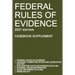 Federal Rules of Evidence; 2021 Edition (Casebook Supplement): With Advisory Committee notes, Rule 502 explanatory note, internal cross-references, qu