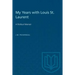 My Years with Louis St. Laurent: A Political Memoir